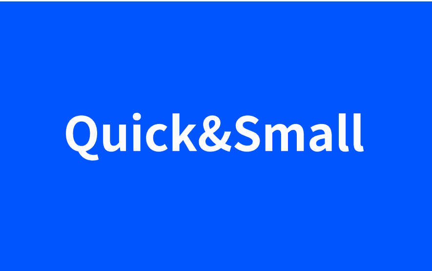 Quick&Small